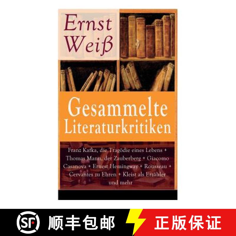【2-3周达】Gesammelte Literaturkritiken: Franz Kafka, die Trag die eines Lebens + Thomas Mann, der Za... [9788027318230]
