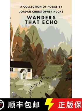 预订 Wanders That Echo: A Collection Of Poems [9798349251054]