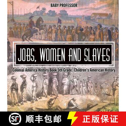 【3-4周达】Jobs, Women and Slaves - Colonial America History Book 5th Grade | Children's American His... [9781541915718]