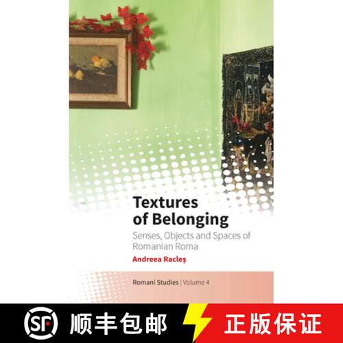 【3-4周达】Textures of Belonging : Senses, Objects and Spaces of Romanian Roma [9781800731370]