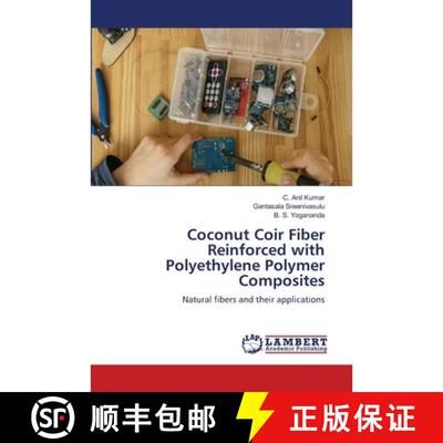 预订 Coconut Coir Fiber Reinforced with Polyethylene Polymer Composites [9786207454761]