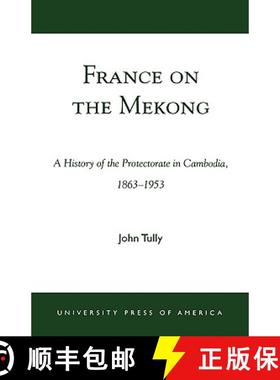 预订 France on the Mekong : A History of the Protectorate in Cambodia, 1863-1953 [9780761824312]