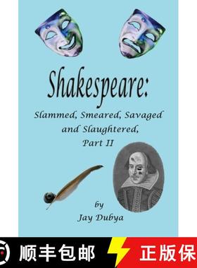 预订 Shakespeare: Slammed, Smeared, Savaged and Slaughtered, Part II [9781589094567]