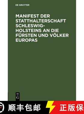 预订 Manifest Der Statthalterschaft Schleswig-Holsteins an Die Fursten Und Voelker Europas [9783111146799]