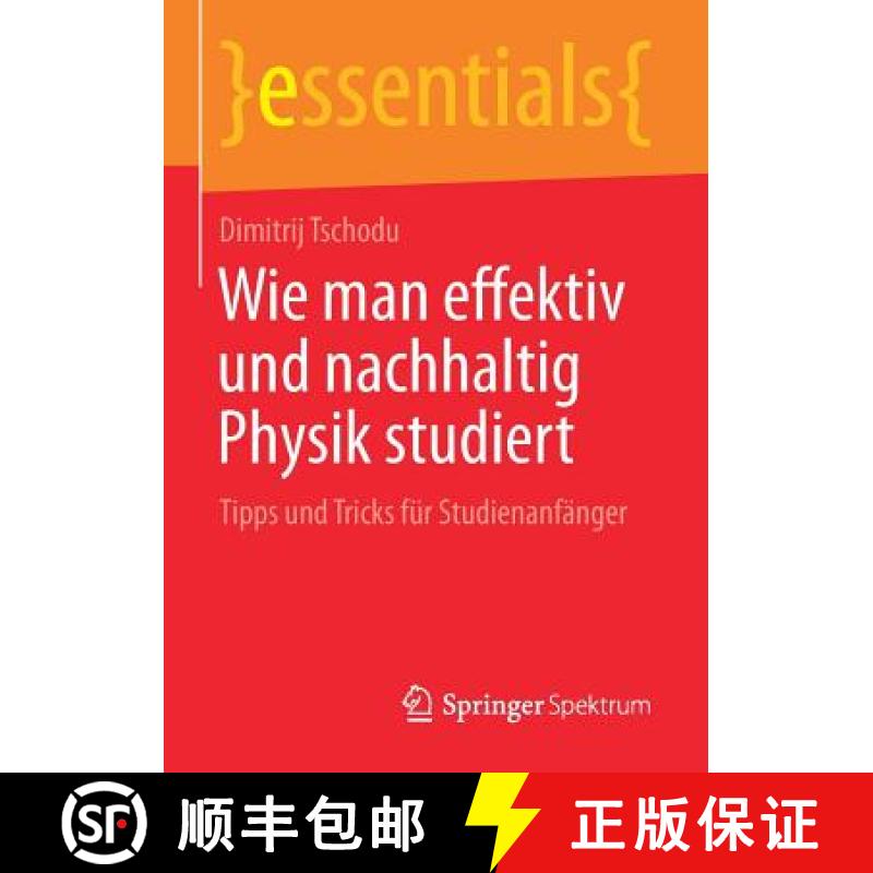 【3-4周达】Wie man effektiv und nachhaltig Physik studiert : Tipps und Tricks für Studienanfänger [9783658230098]