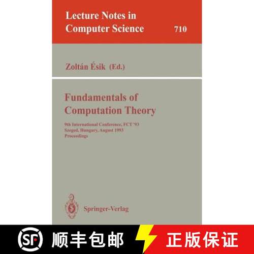 【3-4周达】Fundamentals of Computation Theory: 9th International Conference, Fct '93, Szeged, Hungary... [9783540571636]