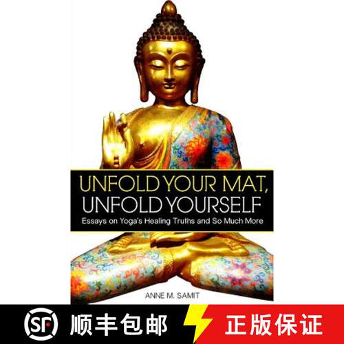 【3-4周达】Unfold Your Mat, Unfold Yourself: Essays on Yoga's Healing Truths and So Much More [9780692289501]