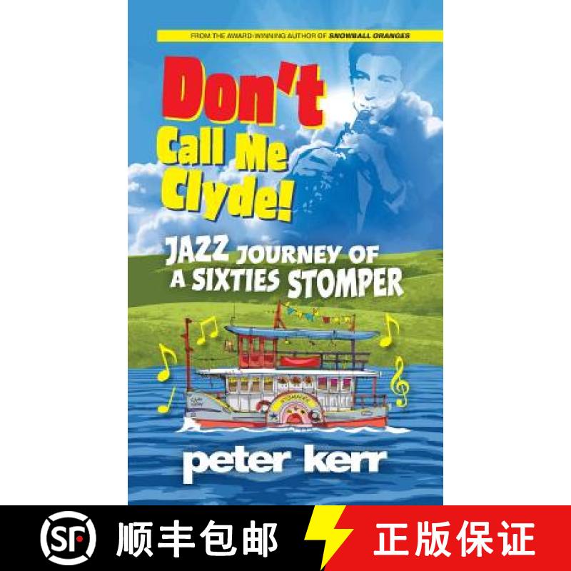 预订 Don't Call Me Clyde: Jazz Journey of a Sixties Stomper [9780957658622]