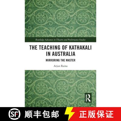 【3-4周达】The Teaching of Kathakali in Australia: Mirroring the Master [9780367540289]