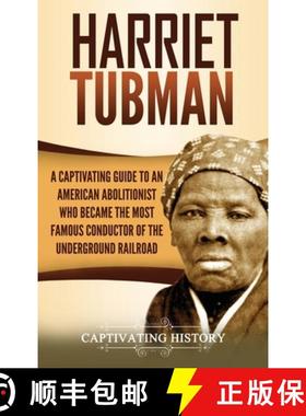预订 Harriet Tubman: A Captivating Guide to an American Abolitionist Who Became the Most Famous Condu... [9781647487676]