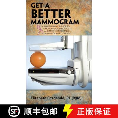 【3-4周达】Get a Better Mammogram: A Smart Woman's Guide to a More Understandable-And More Comfortabl... [9781973675952]