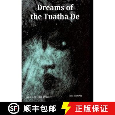 预订 Dreams of the Tuatha De: Mythological Poetry and Prose [9781326693237]