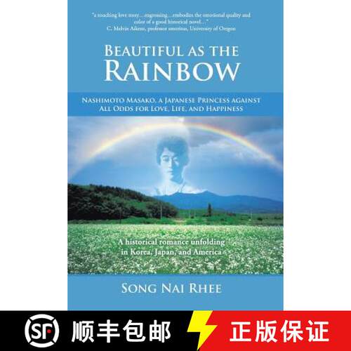 【3-4周达】精装 Beautiful as the Rainbow: Nashimoto Masako, a Japanese Princess Against All Odds for ... [9781462407088]