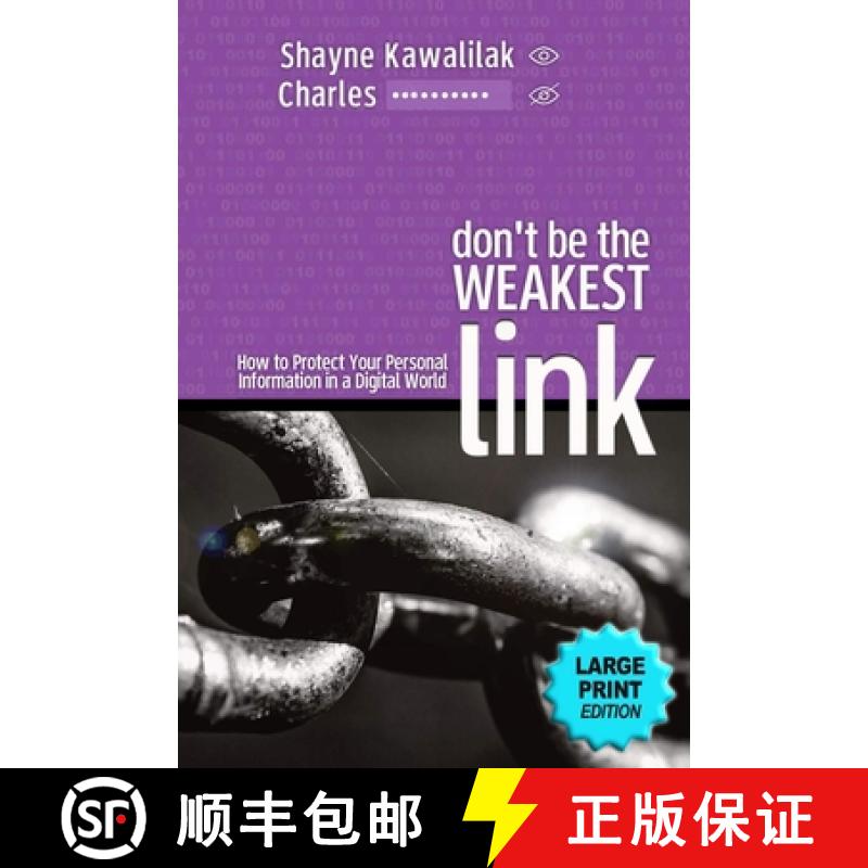 【2-3周达】Don't Be the Weakest Link: How to Protect Your Personal Information in a Digital World [9781069191700]
