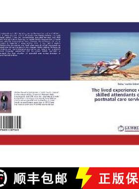 预订 The lived experience of skilled attendants on postnatal care service [9786202007245]