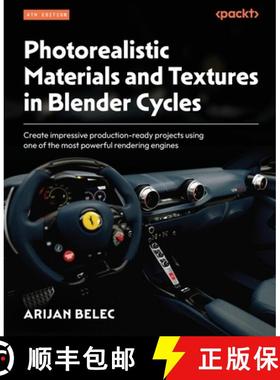预订 Photorealistic Materials and Textures in Blender Cycles - Fourth Edition: Create impressive prod... [9781805129639]