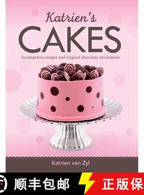 【3-4周达】Katrien's cakes: Scrumptious recipes and original chocolate decorations [9781928376453]