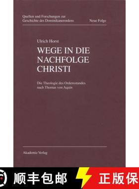 【3-4周达】Wege in die Nachfolge Christi：Die Theologie des Ordensstandes nach Thomas von Aquin [9783050042398]