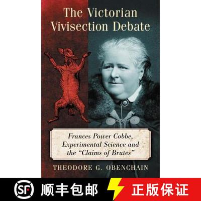 【3-4周达】The Victorian Vivisection Debate : Frances Power Cobbe, Experimental Science and the Claim... [9780786471195]