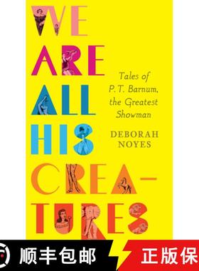 【3-4周达】We Are All His Creatures: Tales of P. T. Barnum, the Greatest Showman [9780763659813]