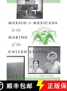 【3-4周达】Mexico and Mexicans in the Making of the United States [9780292754300]