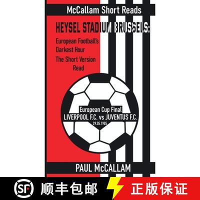 【3-4周达】Heysel Stadium Brussels: European Football's Darkest Hour The Short Version Read [9781739707736]