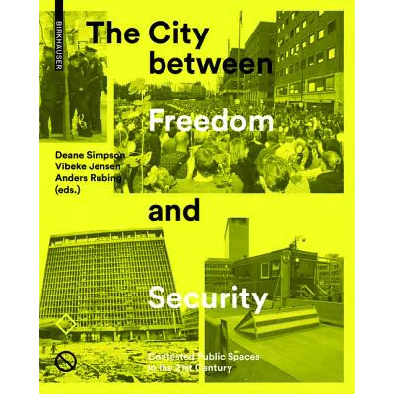 【4周达】The City Between Freedom and Security: Contested Public Spaces in the 21st Century [9783035609707] 书籍/杂志/报纸 艺术类原版书 原图主图