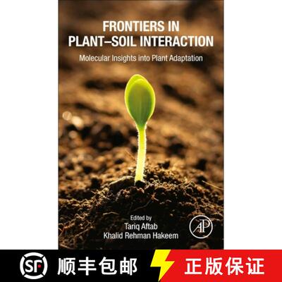 【3-4周达】Frontiers in Plant–Soil Interaction: Molecular Insights into Plant Adaptation [9780323909433]