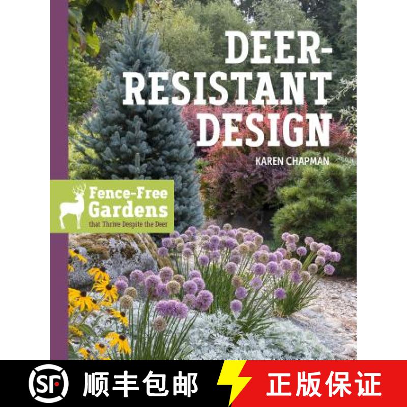 【3-4周达】Deer-Resistant Design: Fence-free Gardens that Thrive Despite the Deer: Fence-free Gardens... [9781604698497]