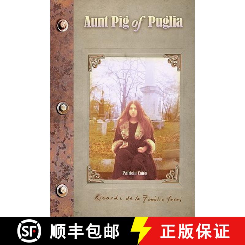 【3-4周达】Aunt Pig of Puglia: Ricordi de la Familia Ferri [9780982077542]