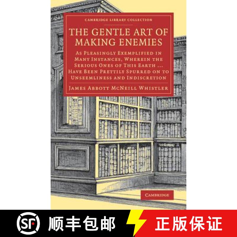 【3-4周达】Gentle Art of Making Enemies: As Pleasingly Exemplified in Many Instances, Wherein the Ser... [9781108078054]