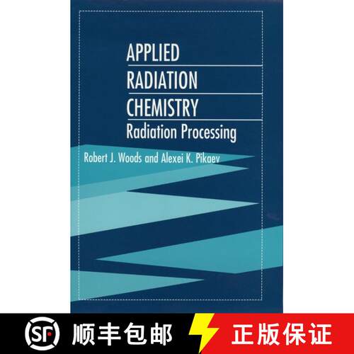 【3-4周达】精装 Applied Radiation Chemistry: Radiation Processing [Wiley化学化工] [9780471544524]