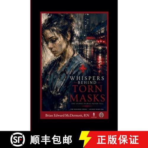 【3-4周达】Whispers Behind Torn Masks: The Stories Nurses Never Tell [9798950468452]