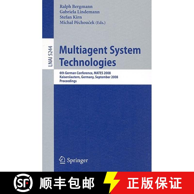 【3-4周达】Multiagent System Technologies: 6th German Conference, MATES 2008, Kaiserslautern, Germany... [9783540878049]