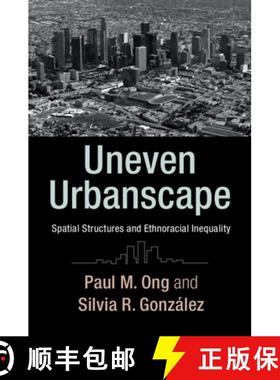 【3-4周达】Uneven Urbanscape: Spatial Structures and Ethnoracial Inequality - Uneven Urbanscape: Spat... [9781316621363]