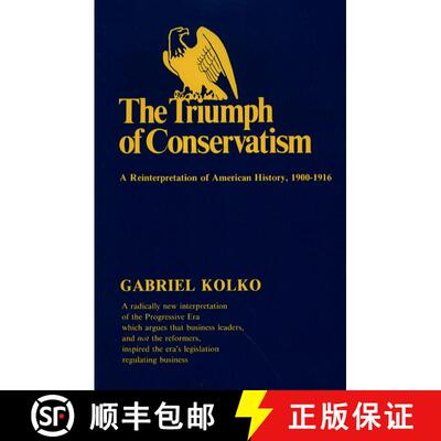 【3-4周达】The Triumph of Conservatism: A Reinterpretation of American History, 1900-1916 [9780029166505]