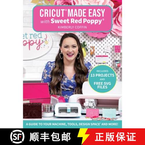 【3-4周达】Cricut(r) Made Easy with Sweet Red Poppy(r): A Guide to Your Machine, Tools, Design Space(... [9781684620500]