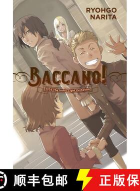 【3-4周达】Baccano!, Vol. 11 (Light Novel): 1705 the Ironic Light Orchestra Volume 11 [9781975356859]