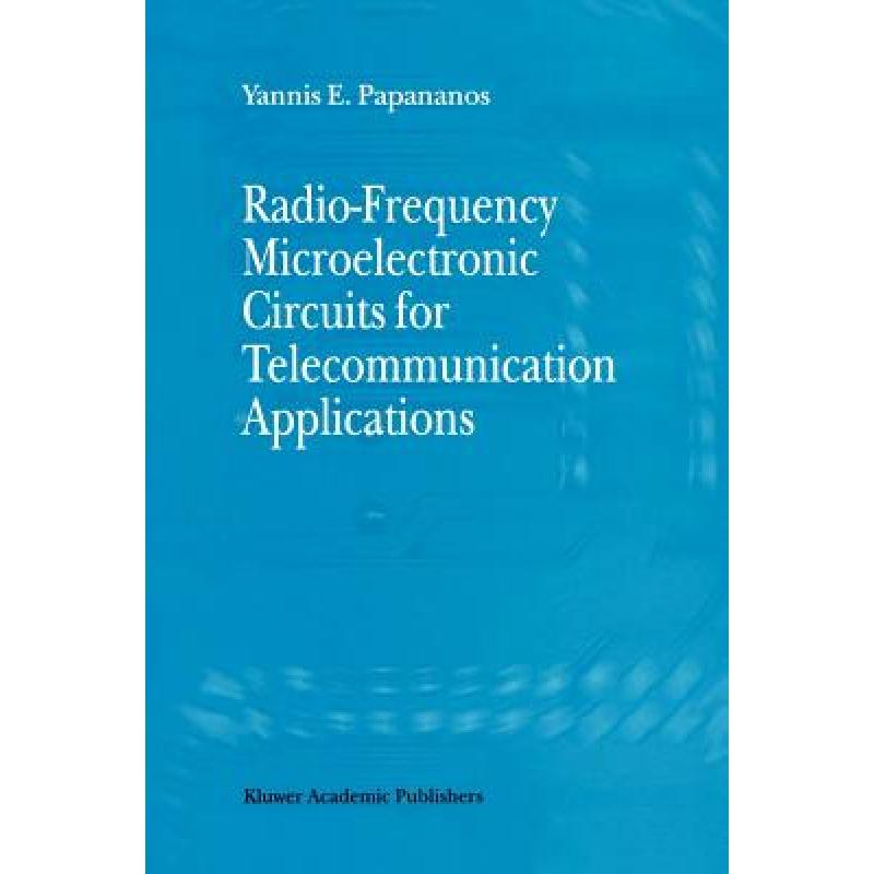 【4周达】Radio-Frequency Microelectronic Circuits for Telecommunication Applications [9781441951045] 书籍/杂志/报纸 科学技术类原版书 原图主图