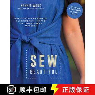 【3-4周达】Sew Beautiful: Make Stylish Handmade Clothing with Simple Stitch-And-Wear Patterns [9781645671367]