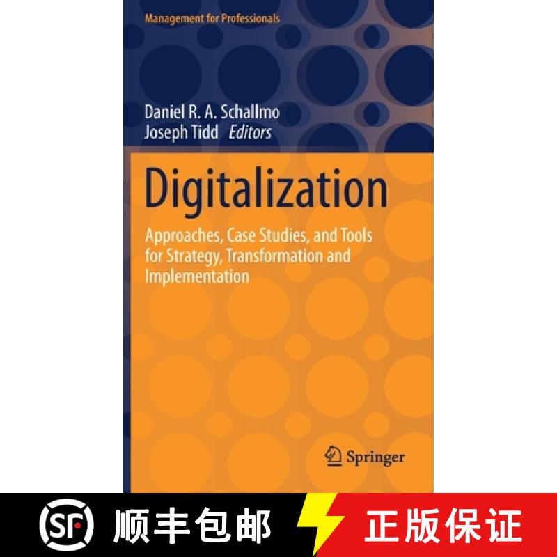 【3-4周达】Digitalization : Approaches, Case Studies, and Tools for Strategy, Transformation and Impl... [9783030693794]