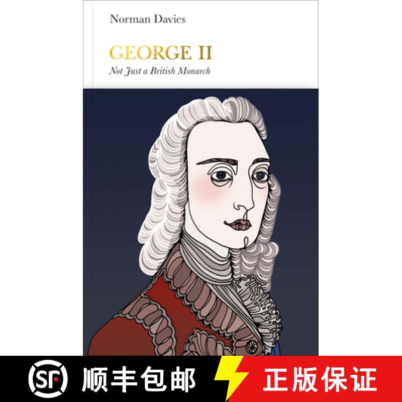 现货 George II (Penguin Monarchs) : Not Just a British Monarch [9780141978420]