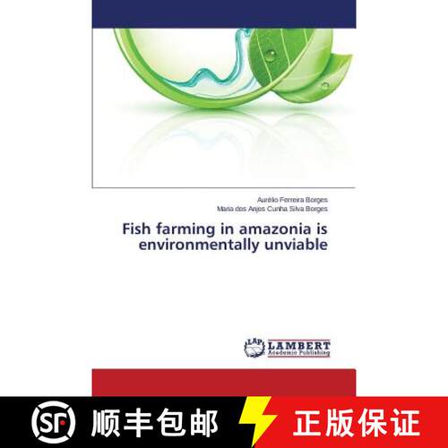 预订 Fish farming in amazonia is environmentally unviable [9783659427008]