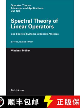 【3-4周达】Spectral Theory of Linear Operators: and Spectral Systems in Banach Algebras (2nd ed. 2007... [9783764382643]