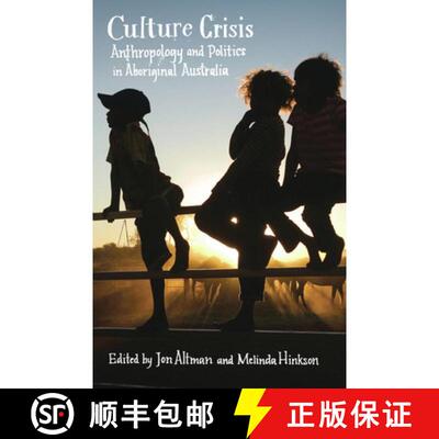 预订 Culture Crisis: Anthropology and Politics in Aboriginal Australia [9781742232256]