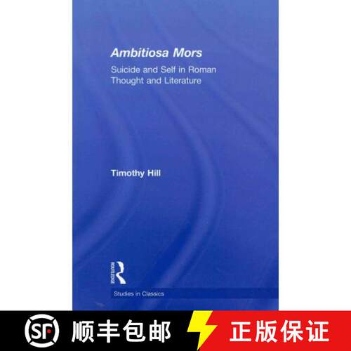 【3-4周达】Ambitiosa Mors: Suicide and the Self in Roman Thought and Literature (Studies in Classics) [9780415891189]