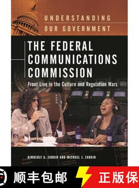 【3-4周达】The Federal Communications Commission: Front Line in the Culture and Regulation Wars [9780313334160]