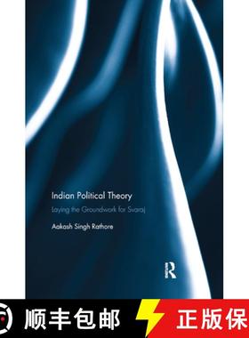 【3-4周达】Indian Political Theory: Laying the Groundwork for Svaraj [9780367885458]