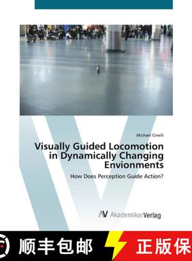 预订 Visually Guided Locomotion in Dynamically Changing Envionments [9783639438819]