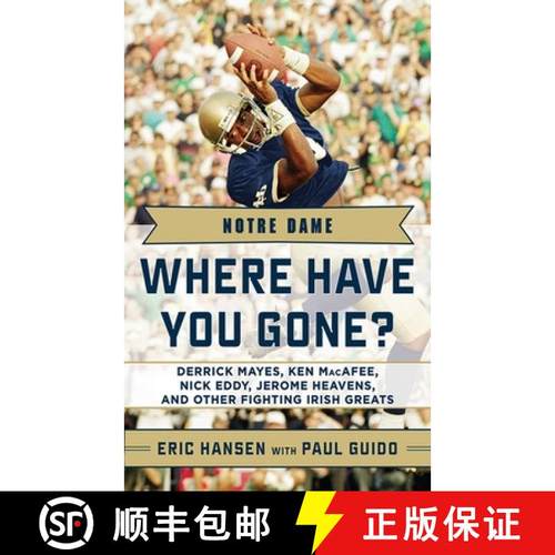 【3-4周达】Notre Dame: Where Have You Gone?: Derrick Mayes, Ken Macafee, Nick Eddy, Jerome Heavens, a... [9781613210468]